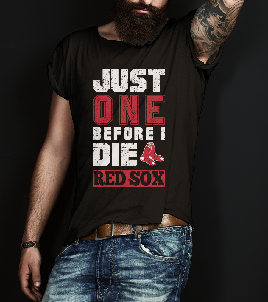 Just One Before I Die Red Sox T-Shirt