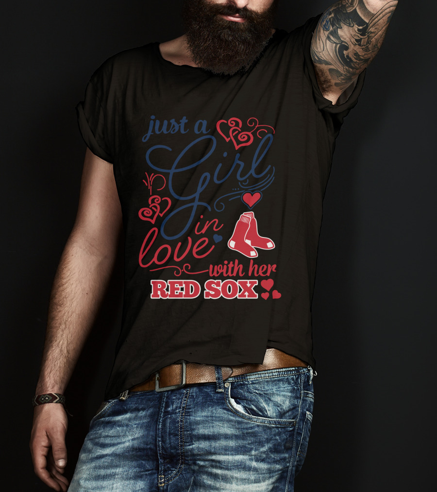 Just A Girl In Love With Her Red Sox T-Shirt