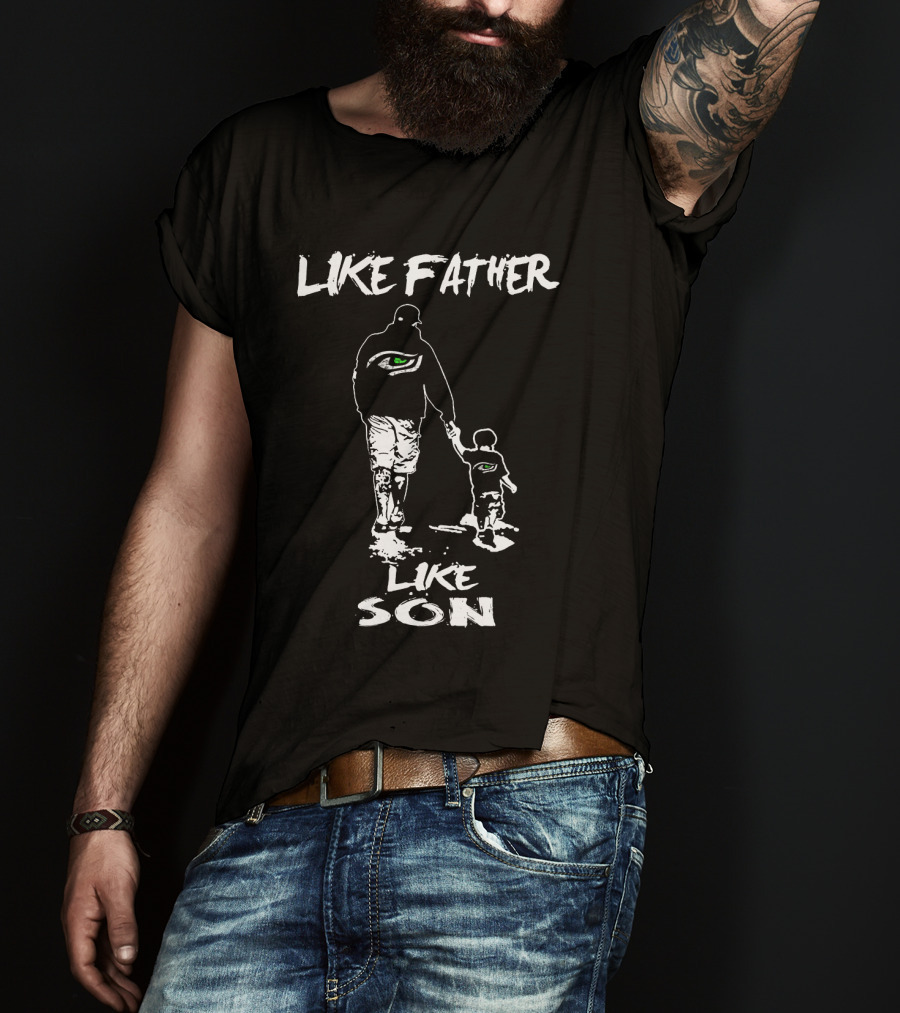 Like Father Like Son Seattle Seahawks T-Shirt