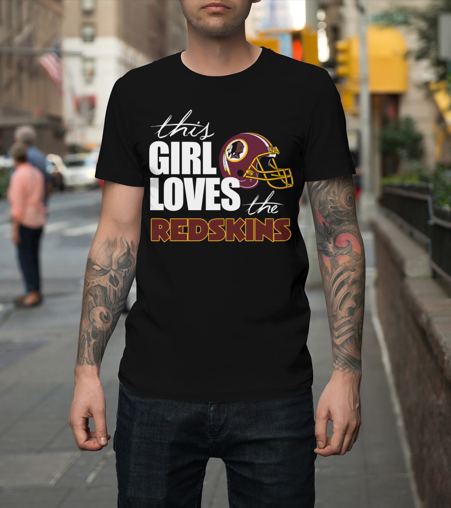 This Girl Loves The Redskins T-Shirt