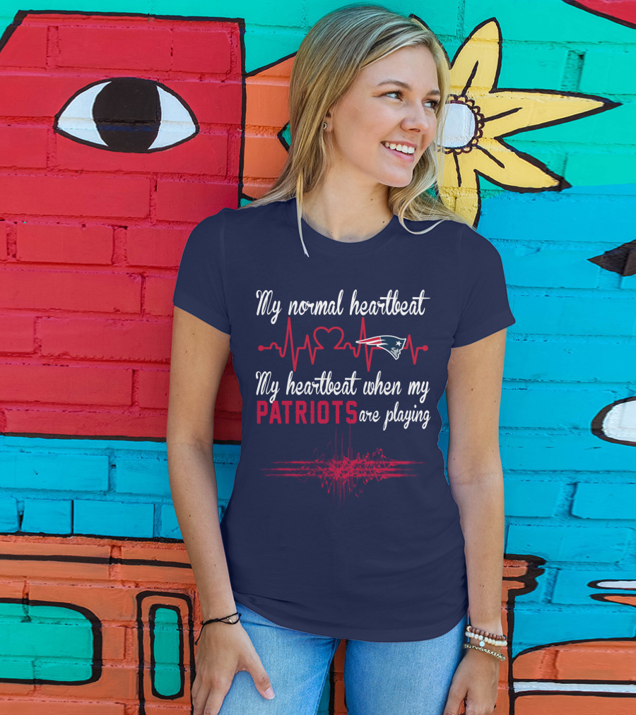 My Normal Heartbeat My Heartbeat When My Patriots Are Playing New England Patriots T-Shirt
