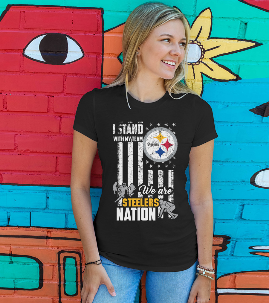 I Stand With My Team We Are Steelers Nation Pittsburgh Steelers T-Shirt