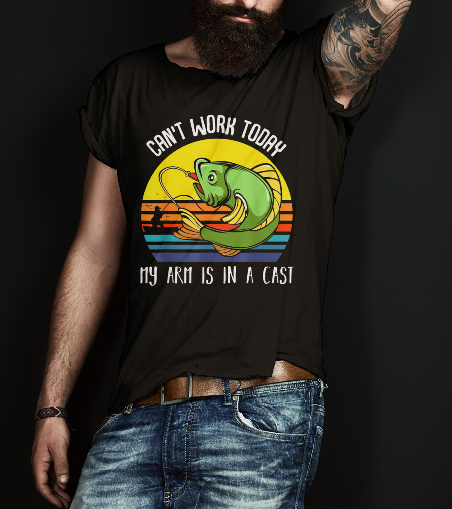 Can't Work Today My Arm Is In A Cast Fishing Angling Retro Fish T-Shirt