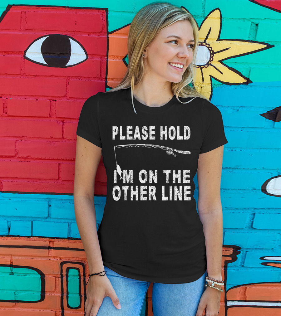 Please Hold I'm On The Other Line Fishing Funny Sarcasm Mens Cool Fishing T-Shirt