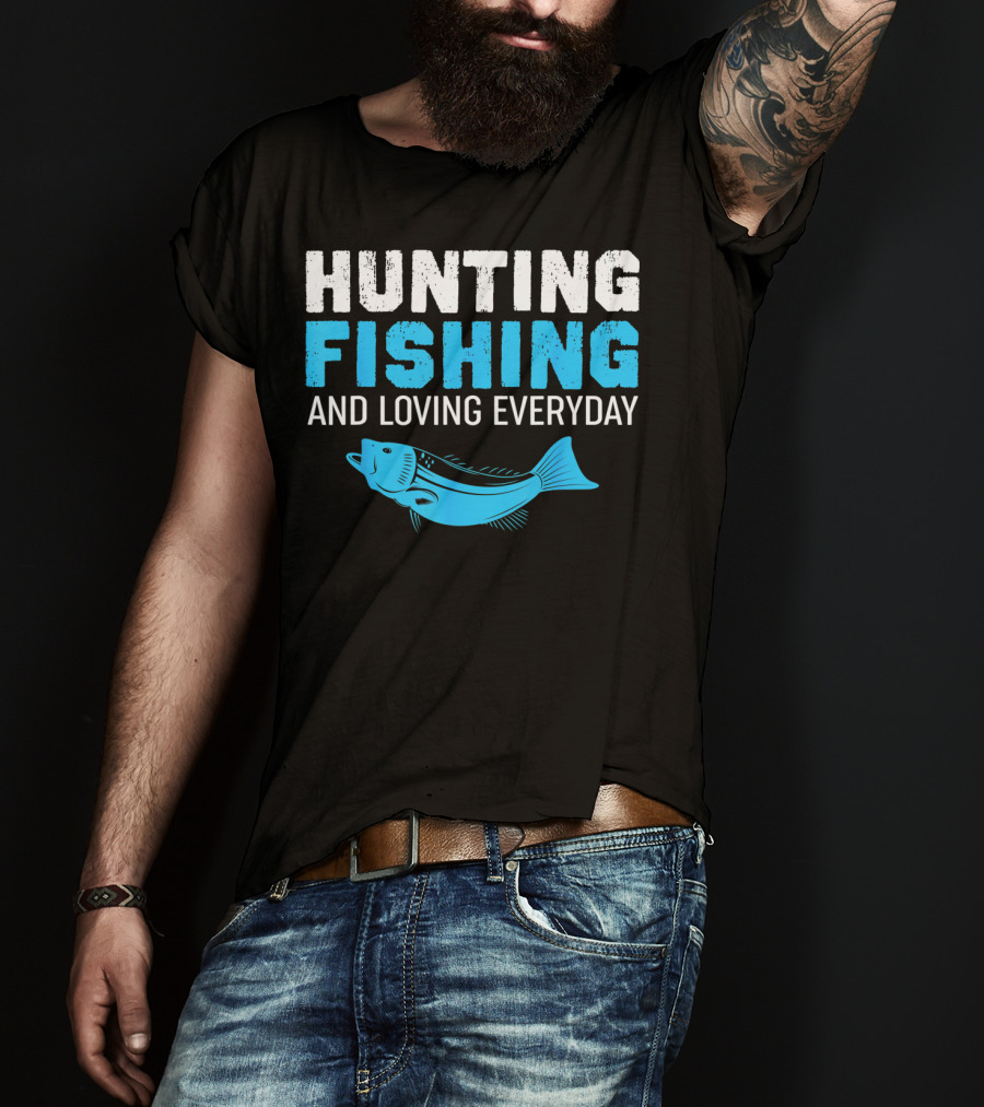 Hunting Fishing And Loving Everyday Bass Fish T-Shirt
