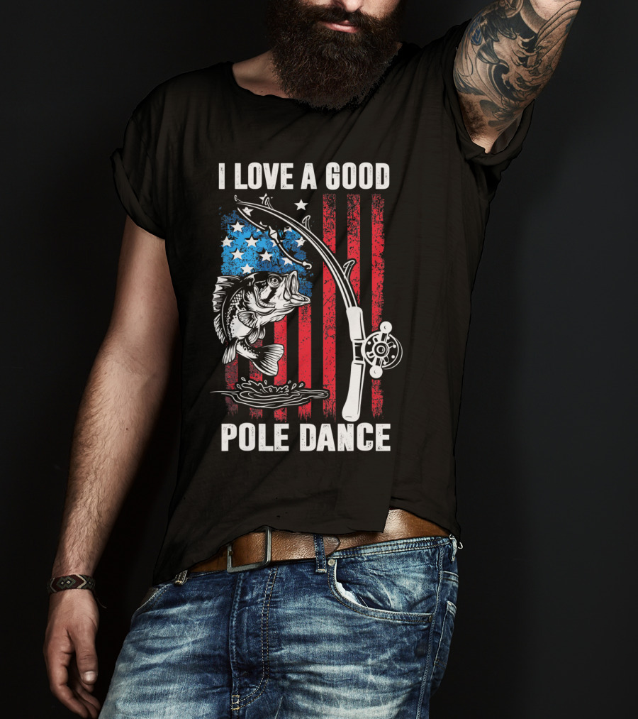 I Love A Good Pole Dance Funny Fishing Walleye Fish American Flag T-Shirt