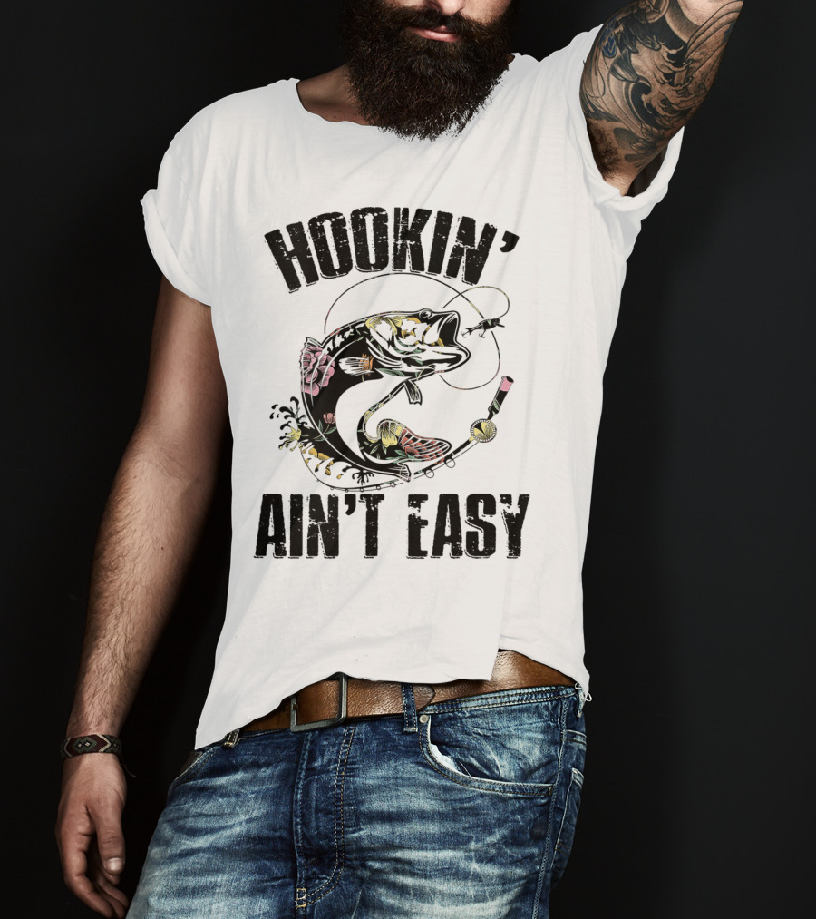 Hookin' Ain't Easy Funny Fishing Flower T-Shirt