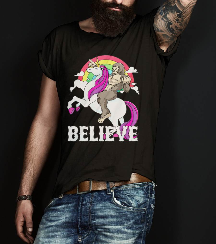 Bigfoot Riding Unicorn With Rainbow Believe T-Shirt