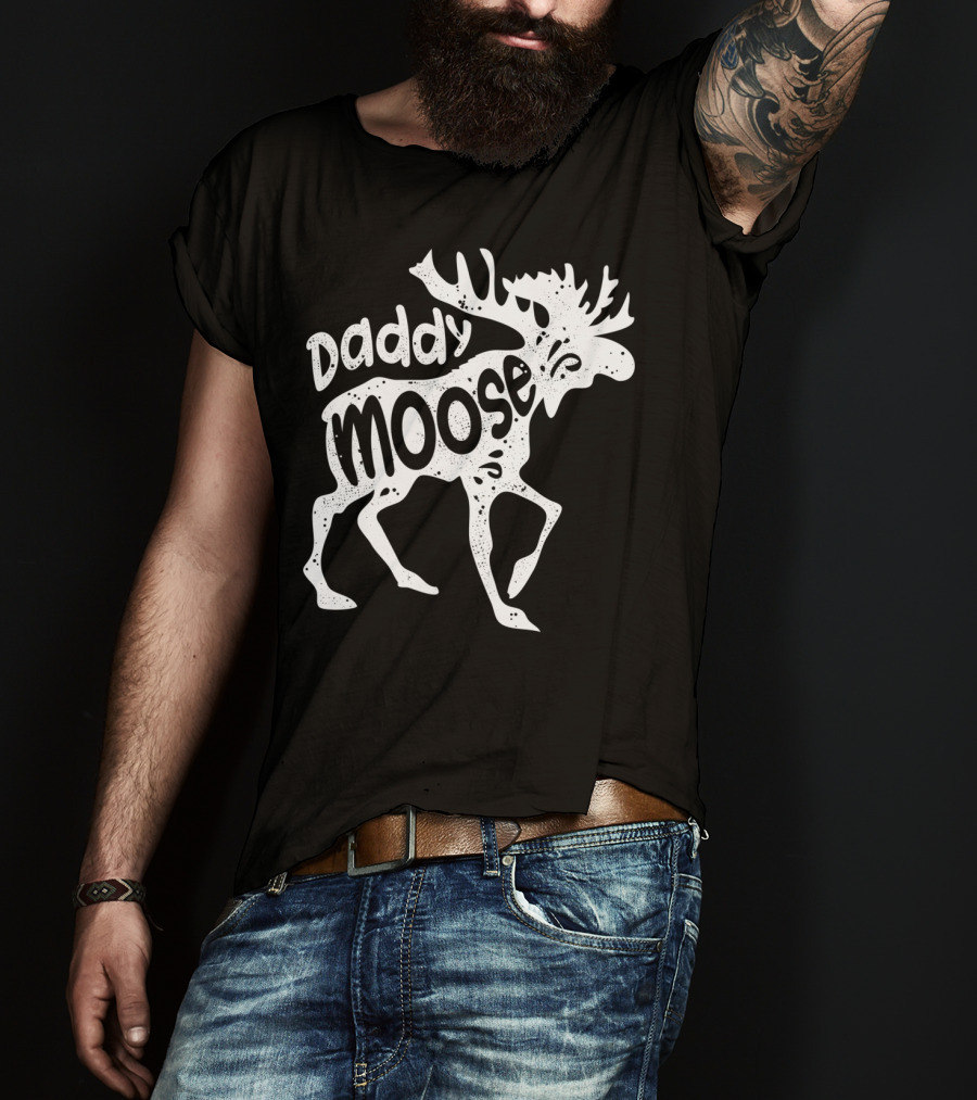 Daddy Moose Funny Family T-Shirt