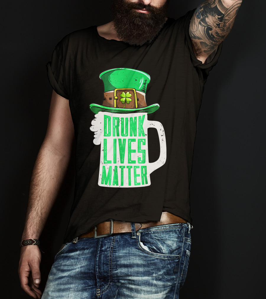 Drunk Lives Matter St Patricks Day Beer Mug Leprechaun Hat T-Shirt