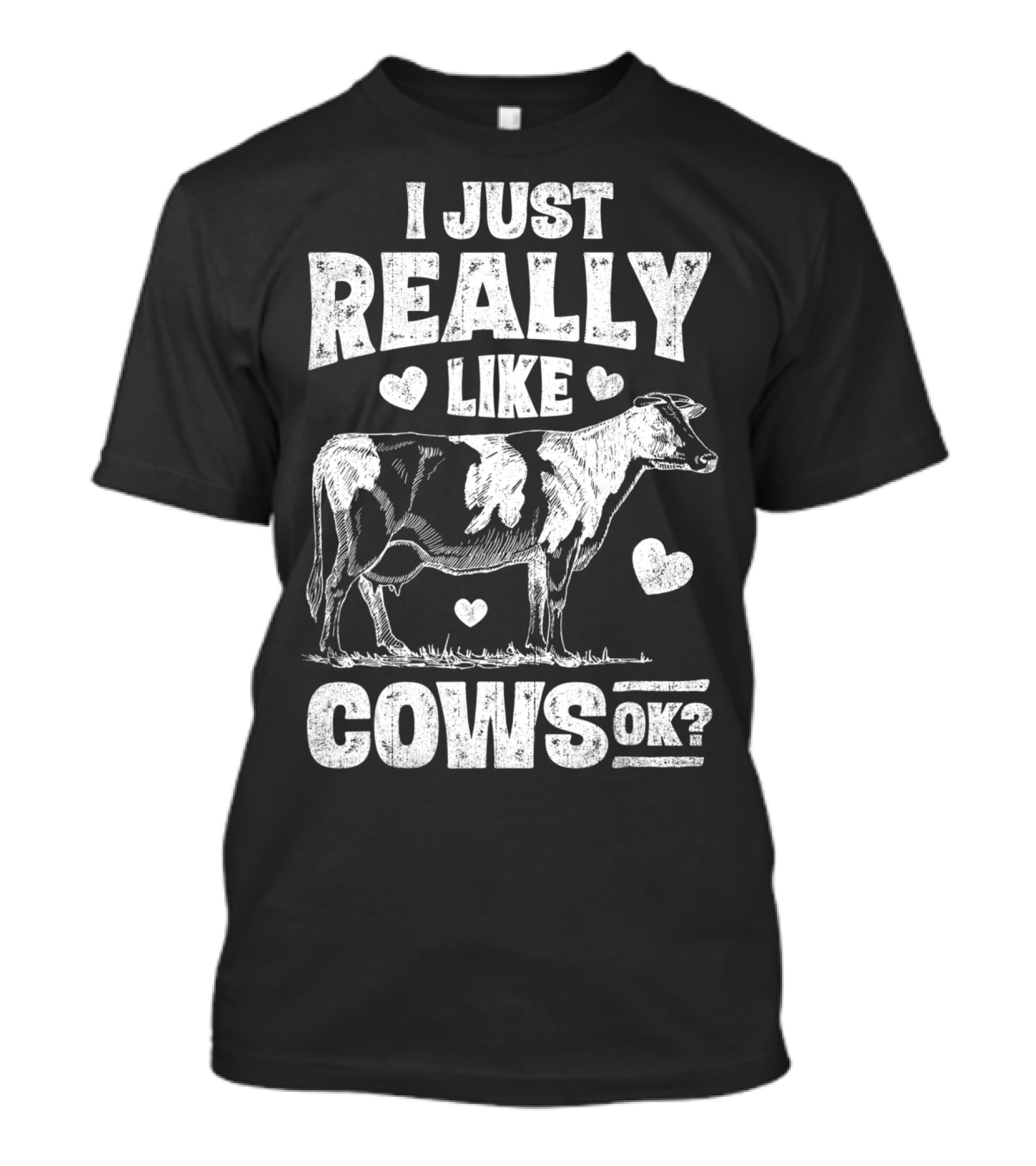I Just Really Like Cows OK Cow Lover Farm Girls Love Hearts Animal T-Shirt