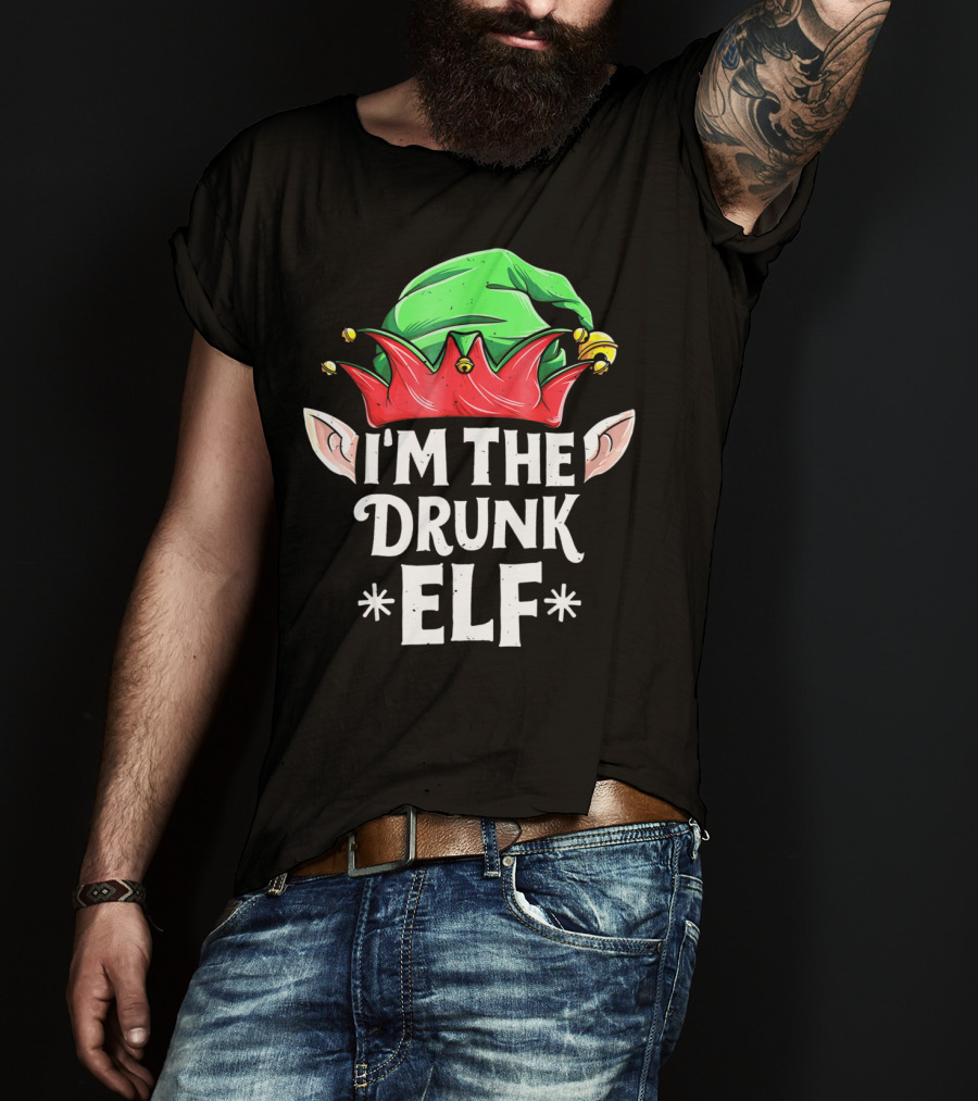 I'm The Drunk Elf Christmas Humor Hat And Ears T-Shirt