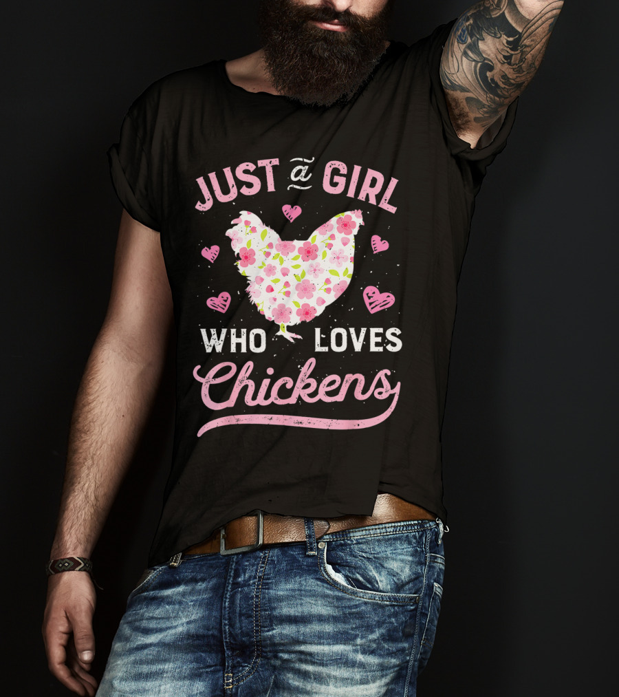 Just A Girl Who Loves Chickens Floral Chicken Hearts T-Shirt