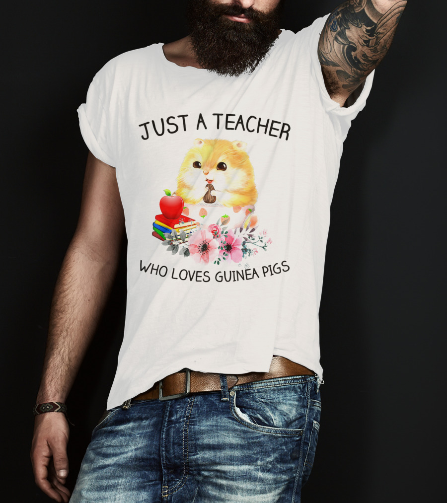 Just A Teacher Who Loves Guinea Pigs With Books And Flowers T-Shirt