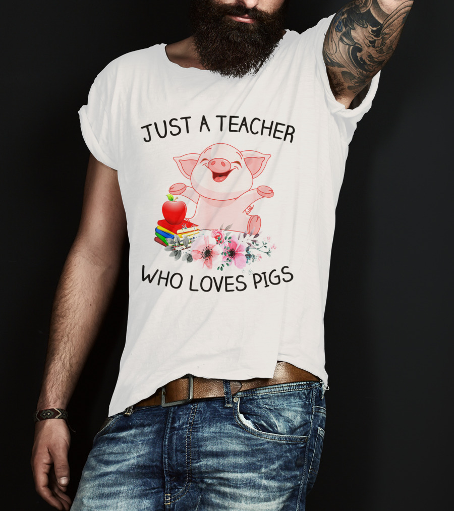 Just A Teacher Who Loves Pigs With Books Apple And Flowers T-Shirt