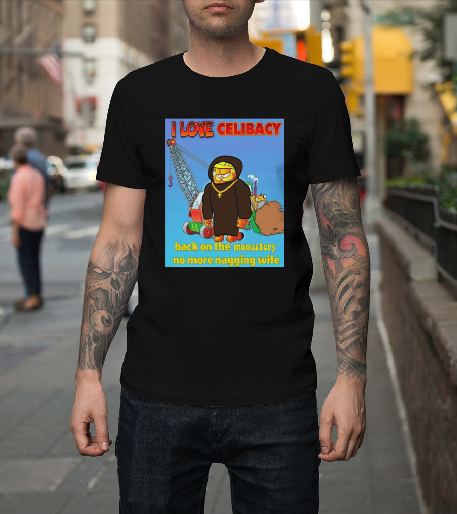 I Love Celibacy Back On The Monastery No More Nagging Wife T-Shirt