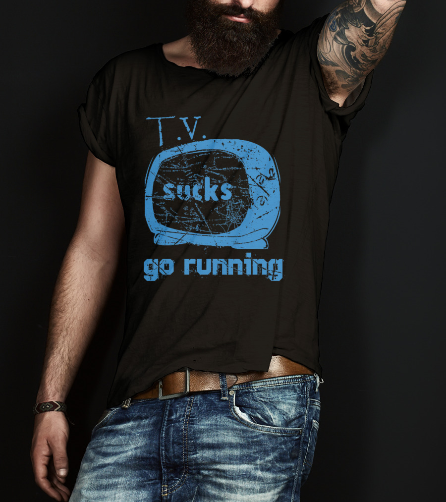 TV Sucks Go Running Vintage Television Message T-Shirt
