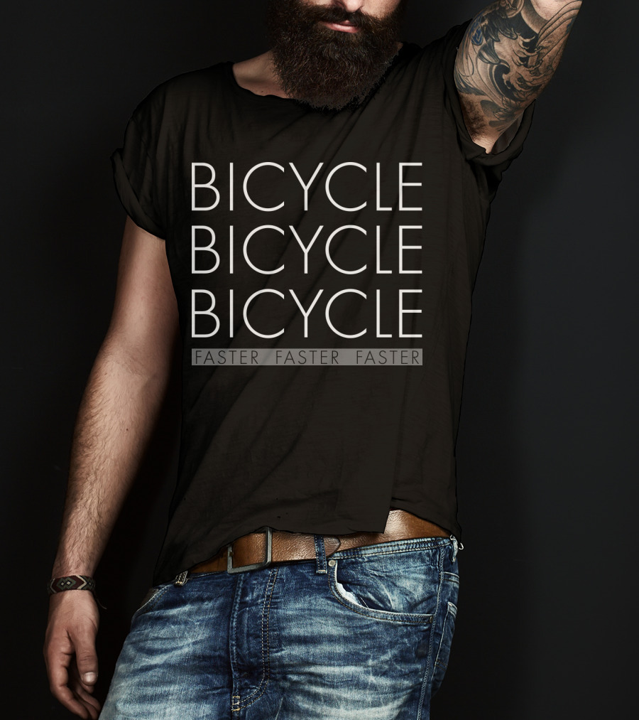 Bicycle Bicycle Bicycle Faster Faster Faster Cycling T-Shirt