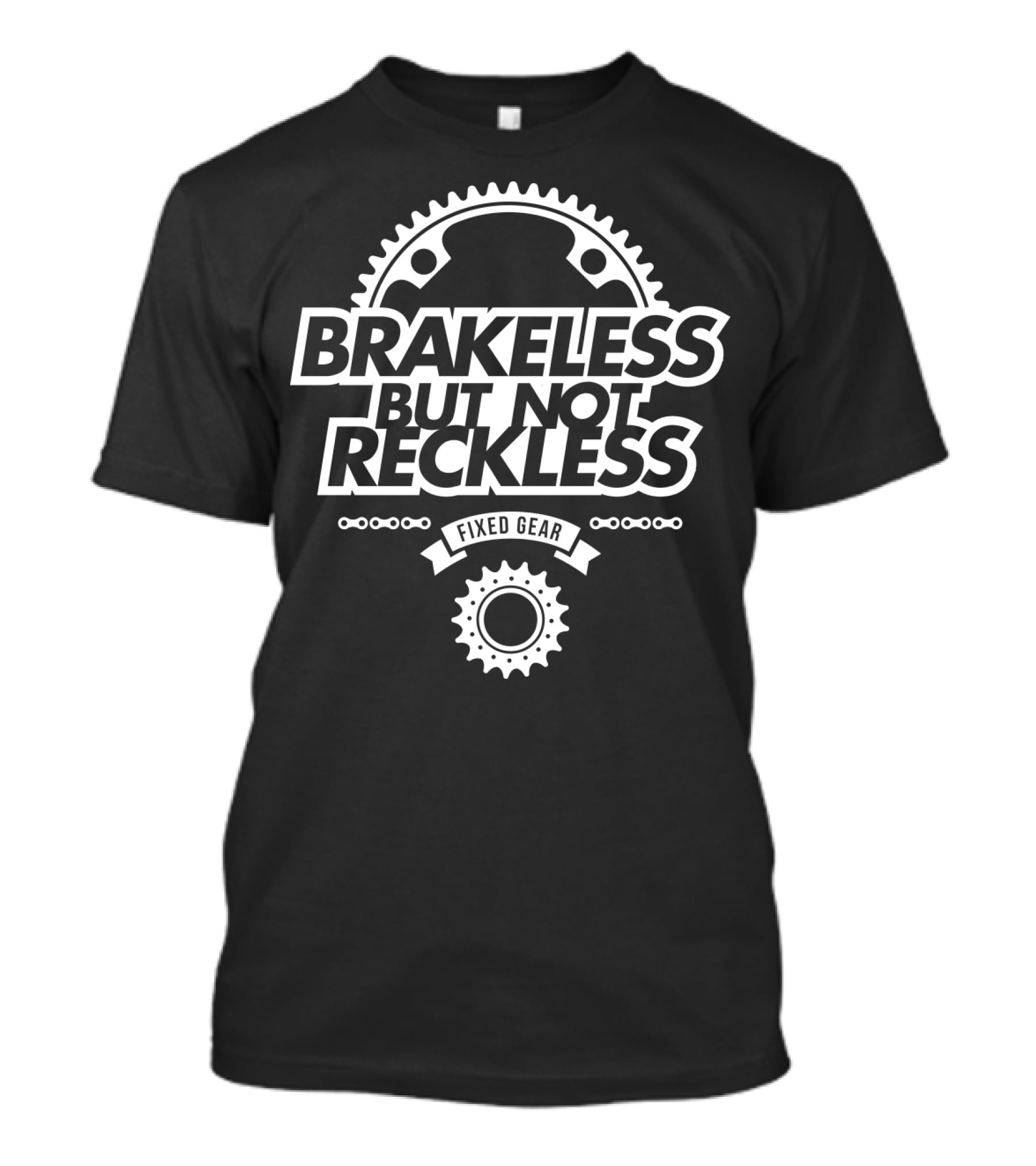 Brakeless But Not Reckless Fixed Gear T-Shirt