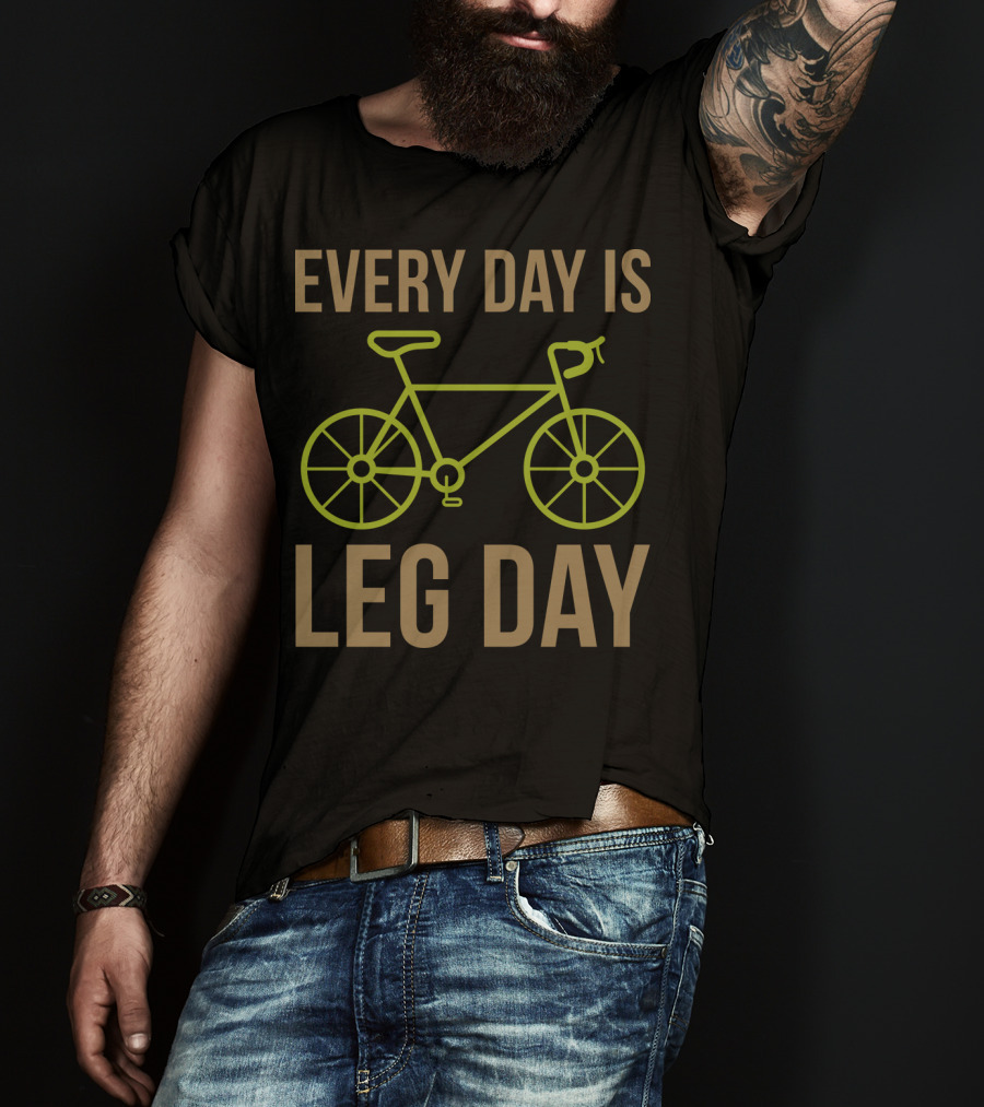 Every Day Is Leg Day Bicycle T-Shirt