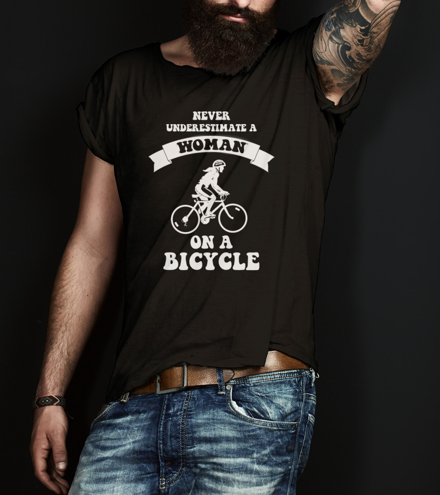 Never Underestimate A Woman On A Bicycle T-Shirt