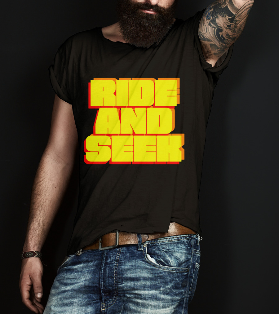 RIDE AND SEEK T-Shirt