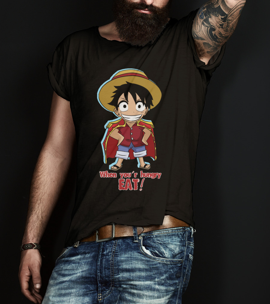 One Piece Luffy When You're Hungry Eat T-Shirt