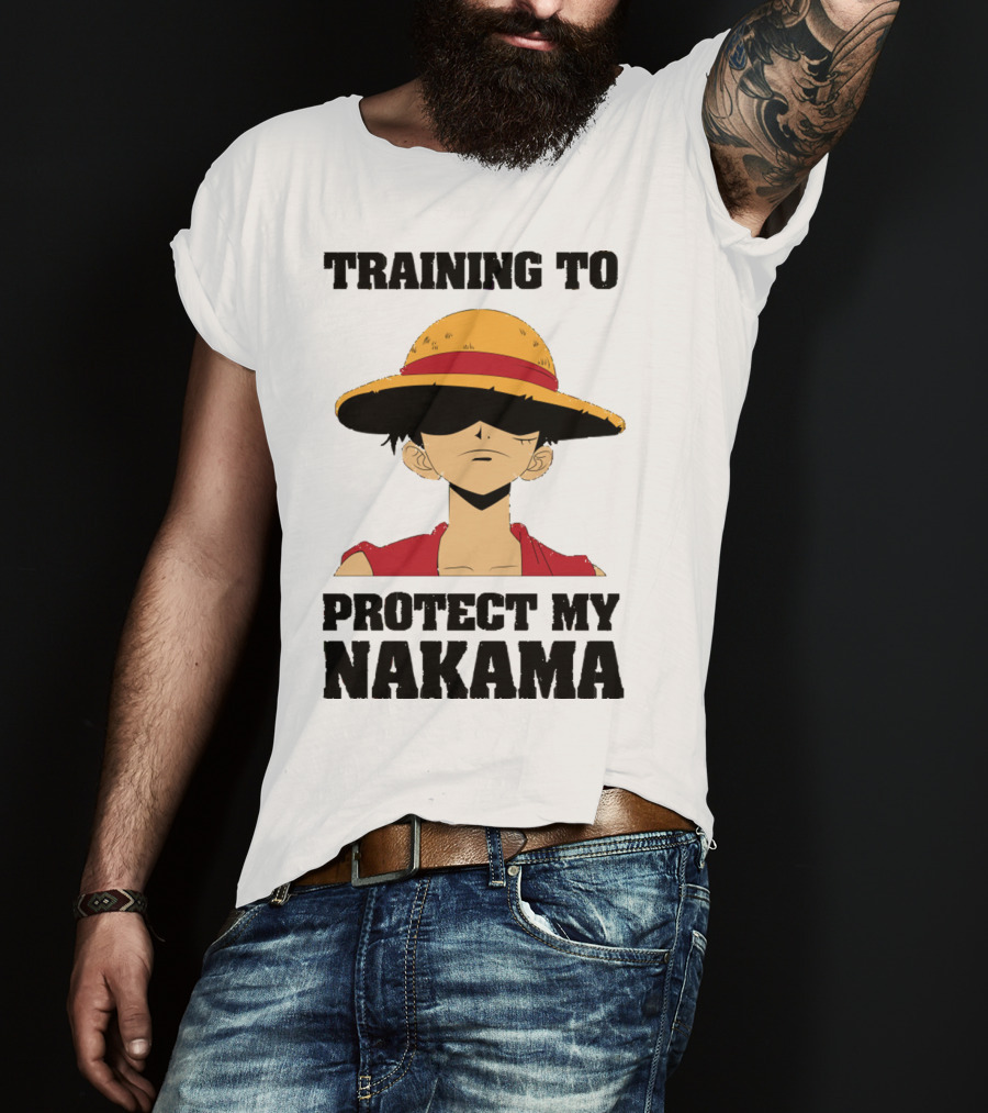 Training To Protect My Nakama With Straw Hat Character T-Shirt