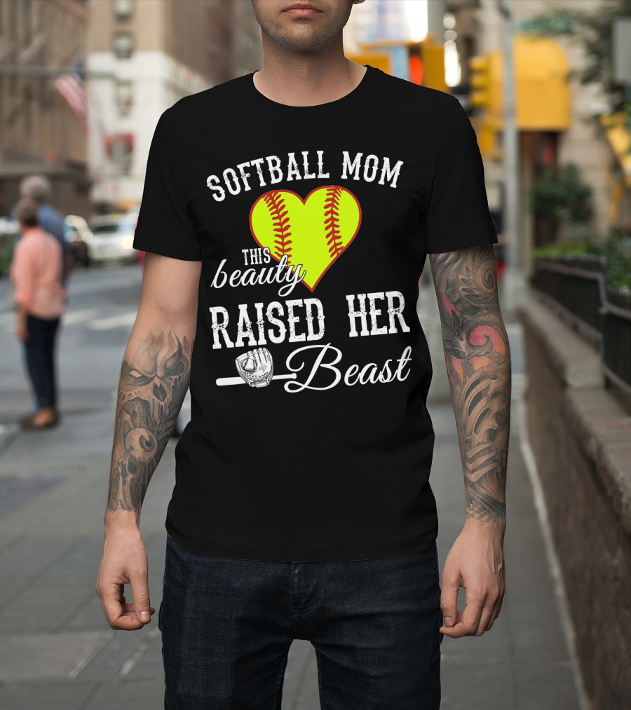 Softball Mom Heart Baseball Beauty Raised Her Beast T-Shirt