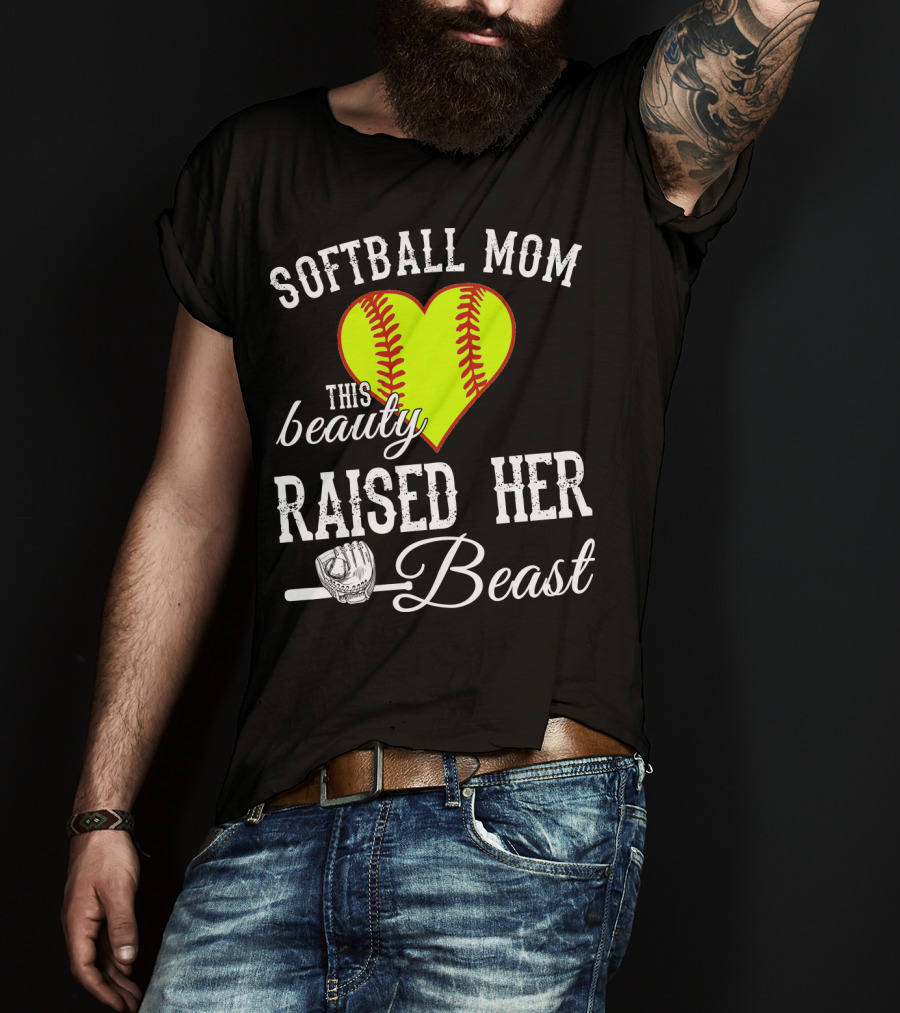 Softball Mom Heart Baseball Beauty Raised Her Beast T-Shirt