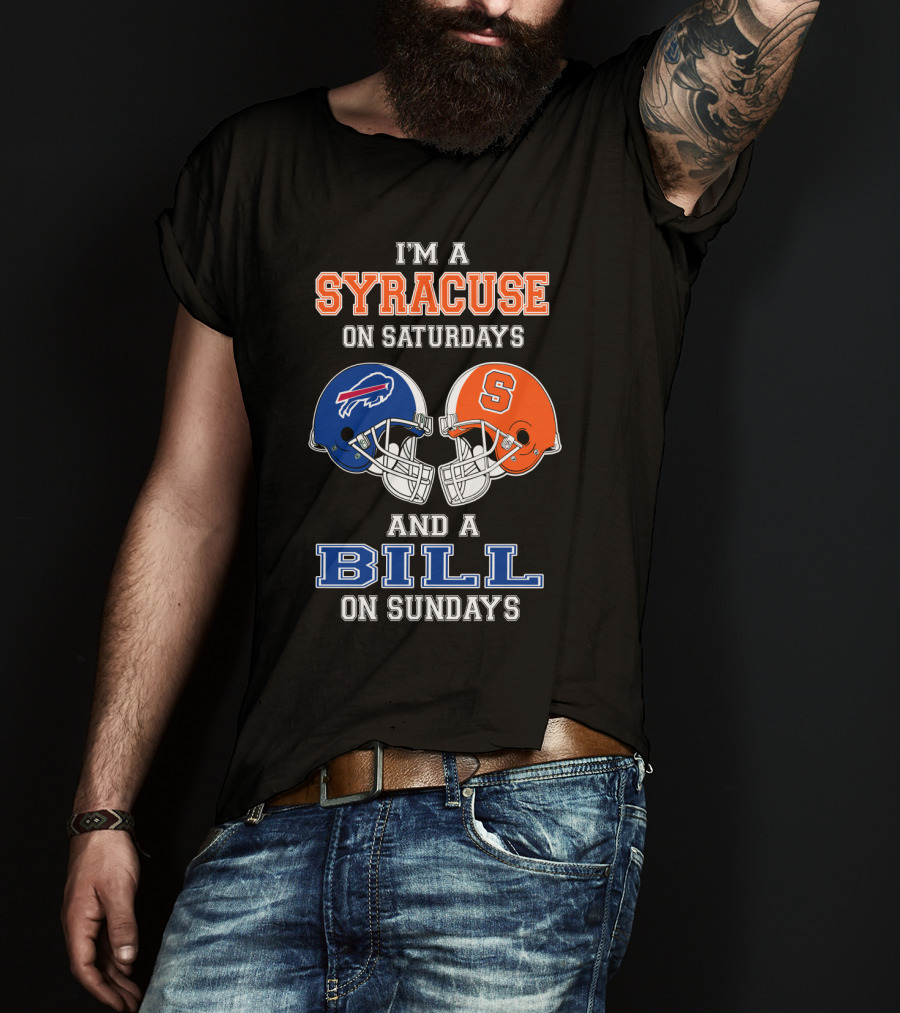 I'm A Syracuse On Saturdays And A Bill On Sundays T-Shirt