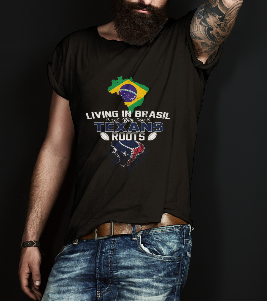 Living In Brasil With Texans Roots Brazil Map And Flag Texans Football T-Shirt