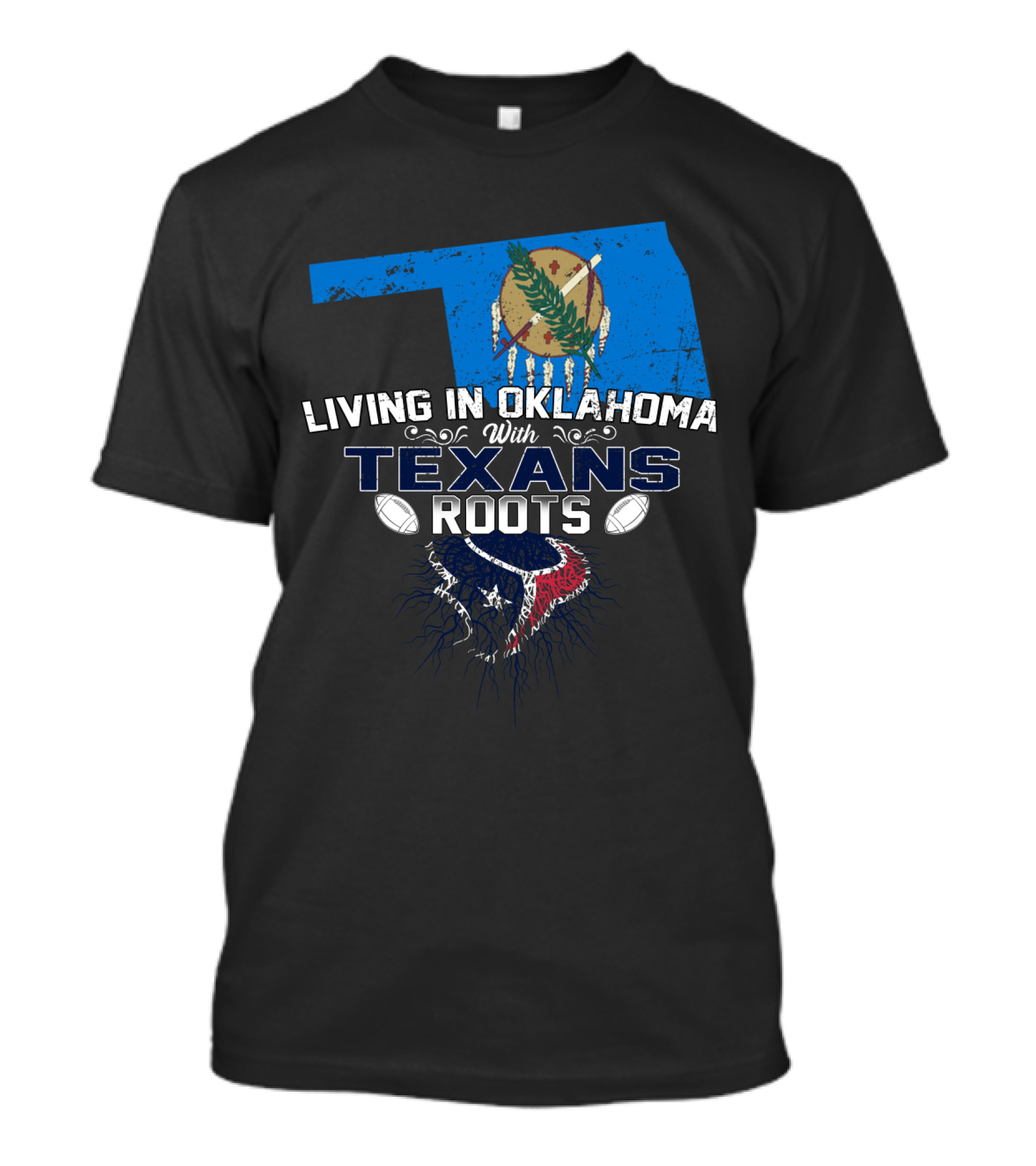 Living In Oklahoma With Texans Roots Oklahoma State Flag And Football T-Shirt