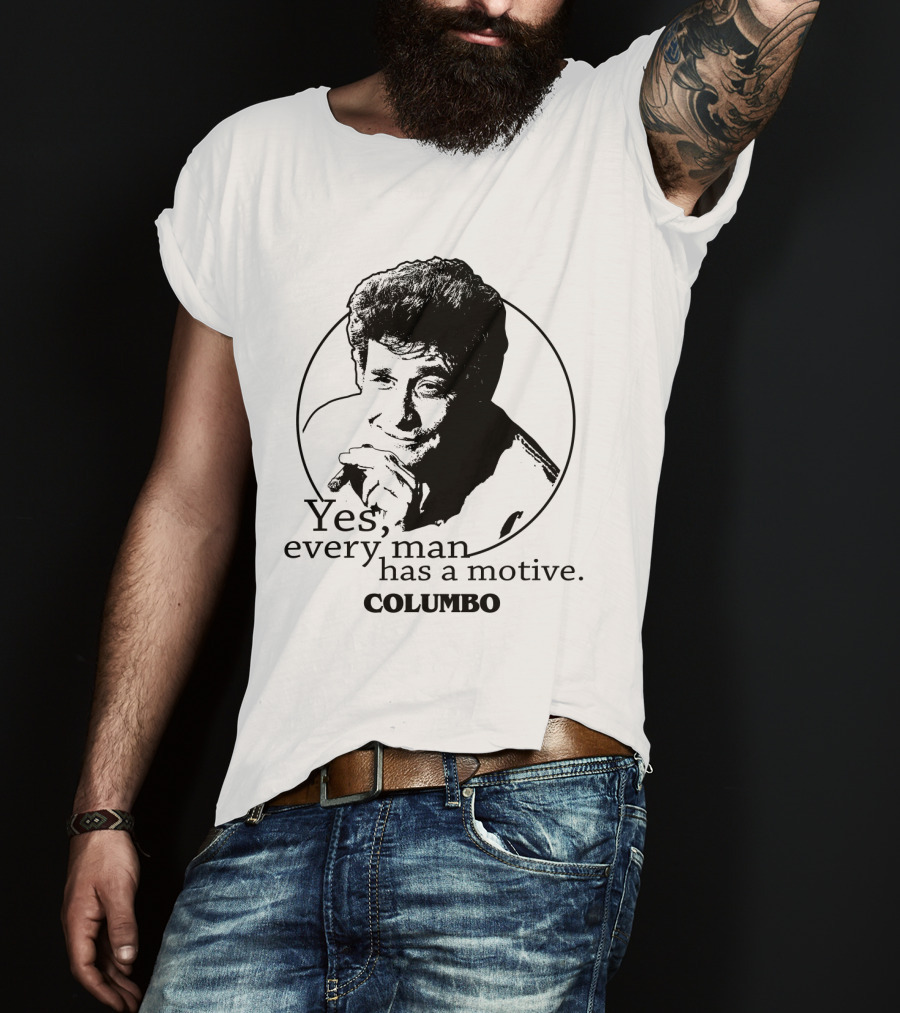 Yes Every Man Has A Motive Columbo T-Shirt