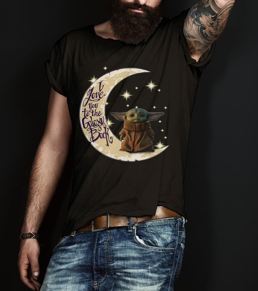 I Love You To The Galaxy And Back Baby Yoda Crescent Moon Stars T-Shirt
