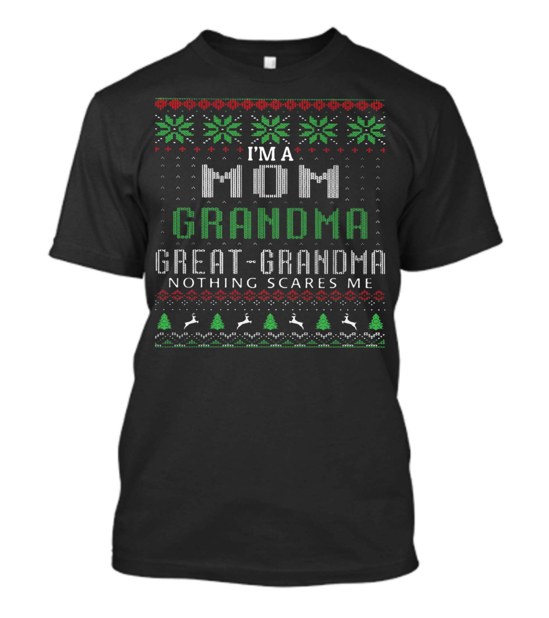I'm A Mom Grandma Great Grandma Nothing Scares Me Christmas Snowflakes Reindeer T-Shirt