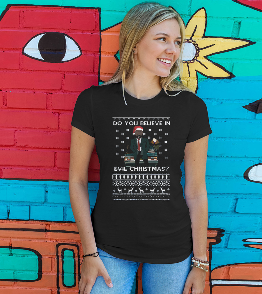 Do You Believe In Evil Christmas? Luther Santa Hat Reindeer T-Shirt