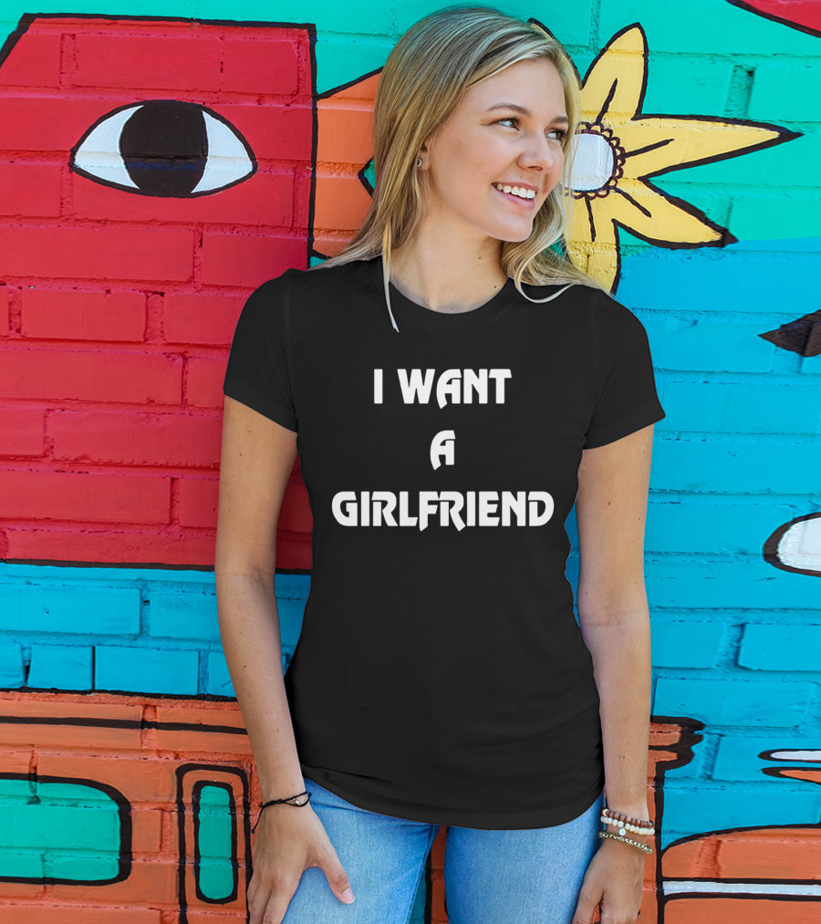 Etika I Want A Girlfriend T-Shirt