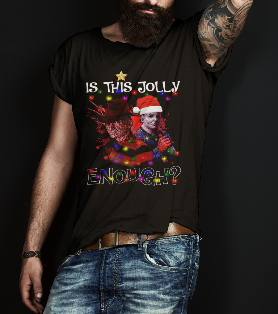 Freddy Krueger Michael Myers Is This Jolly Enough? T-Shirt