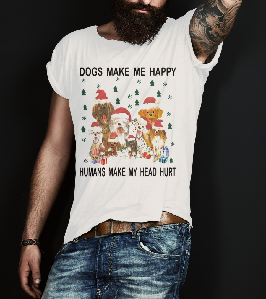 Dogs Make Me Happy Humans Make My Head Hurt Christmas Dogs With Santa Hats And Gifts T-Shirt
