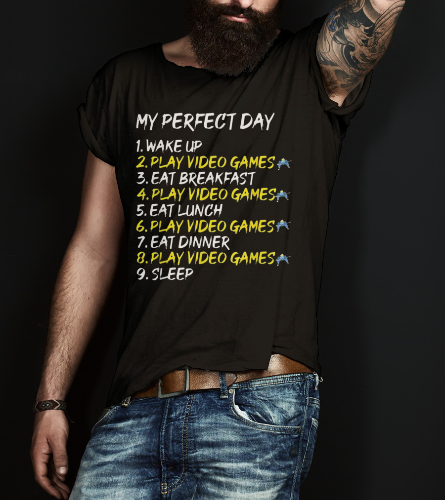 My Perfect Day Play Video Games Console Gaming Schedule T-Shirt