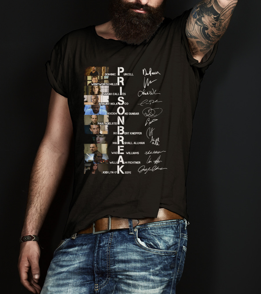 Prison Break Cast Dominic Purcell Wentworth Miller Signatures Sarah Callies Amaury Nolasco Rockmond Dunbar Paul Adelstein Robert Knepper William Fichtner Jodi Lyn O'Keefe T-Shirt