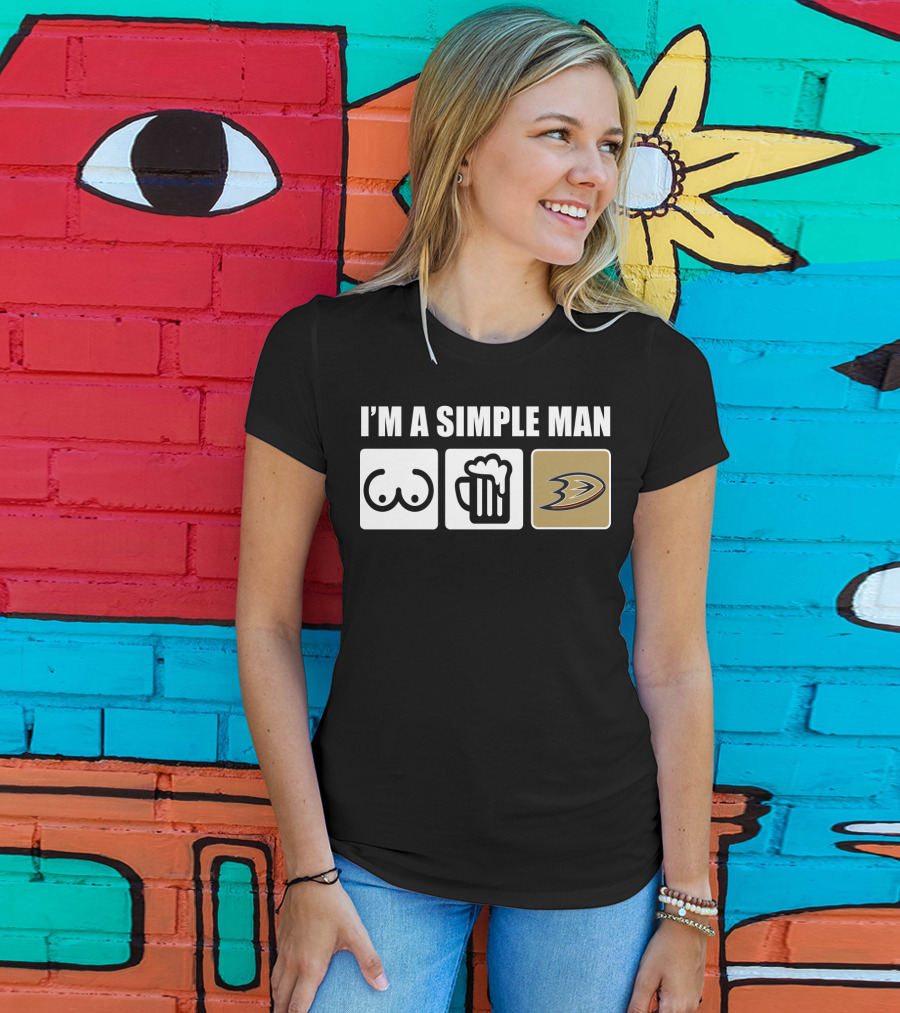 I'm A Simple Man Breasts Beer Anaheim Ducks T-Shirt