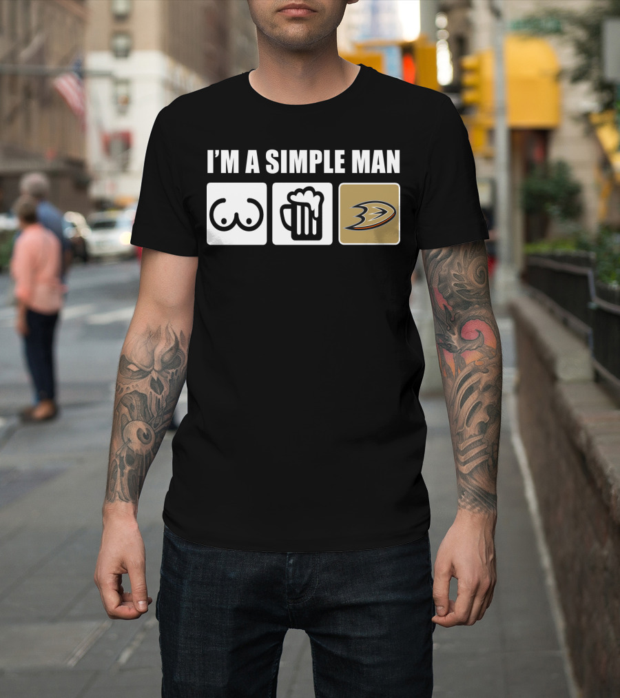 I'm A Simple Man Breasts Beer Anaheim Ducks T-Shirt