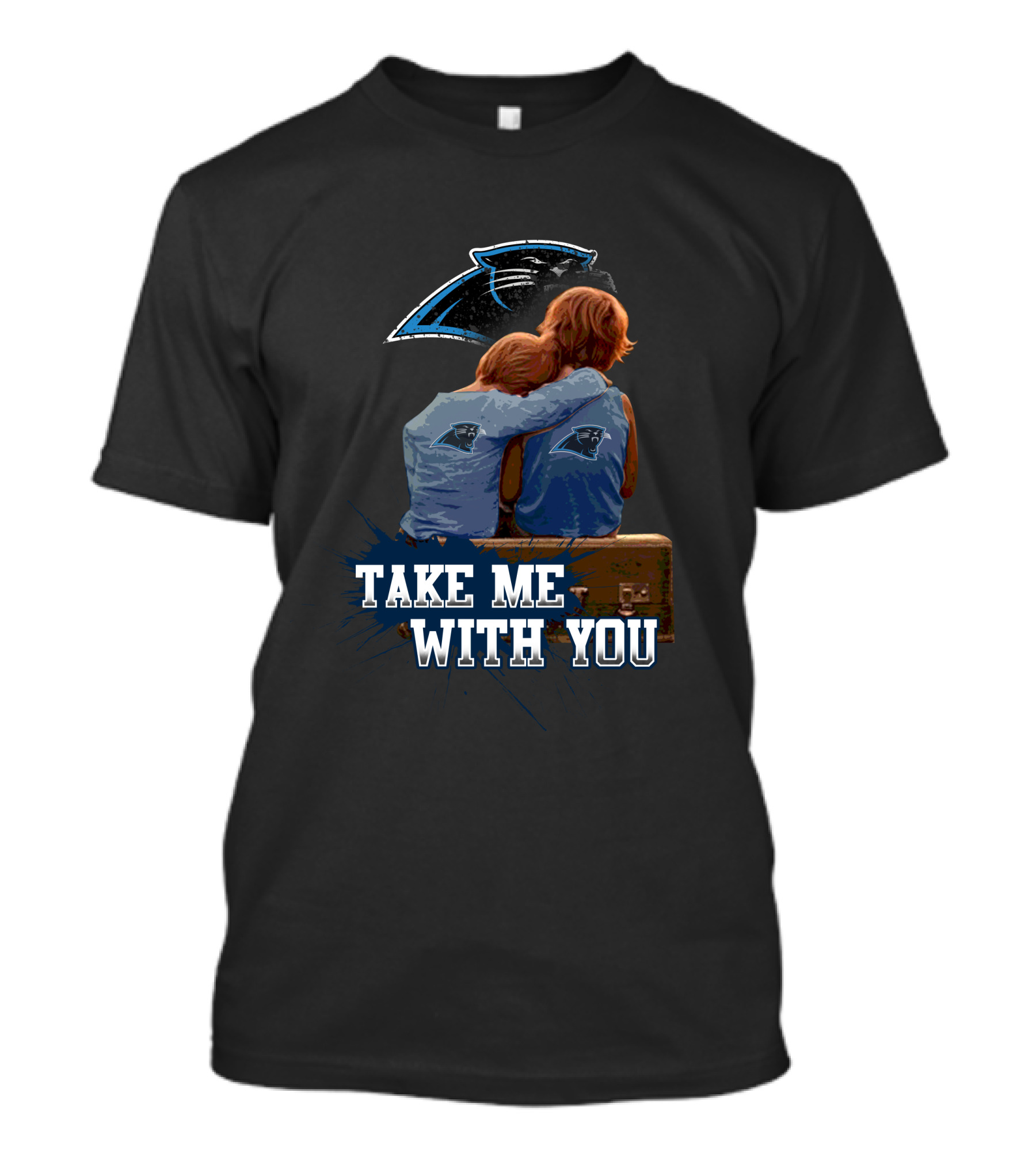 Panthers Take Me With You Carolina Football Fans Embrace Together T-Shirt