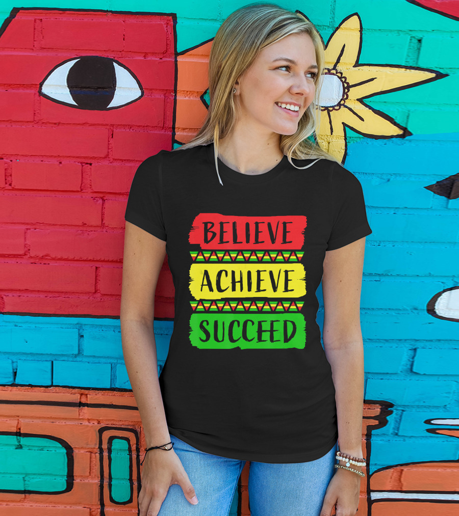 Believe Achieve Succeed Black History Month Rasta Colors T-Shirt