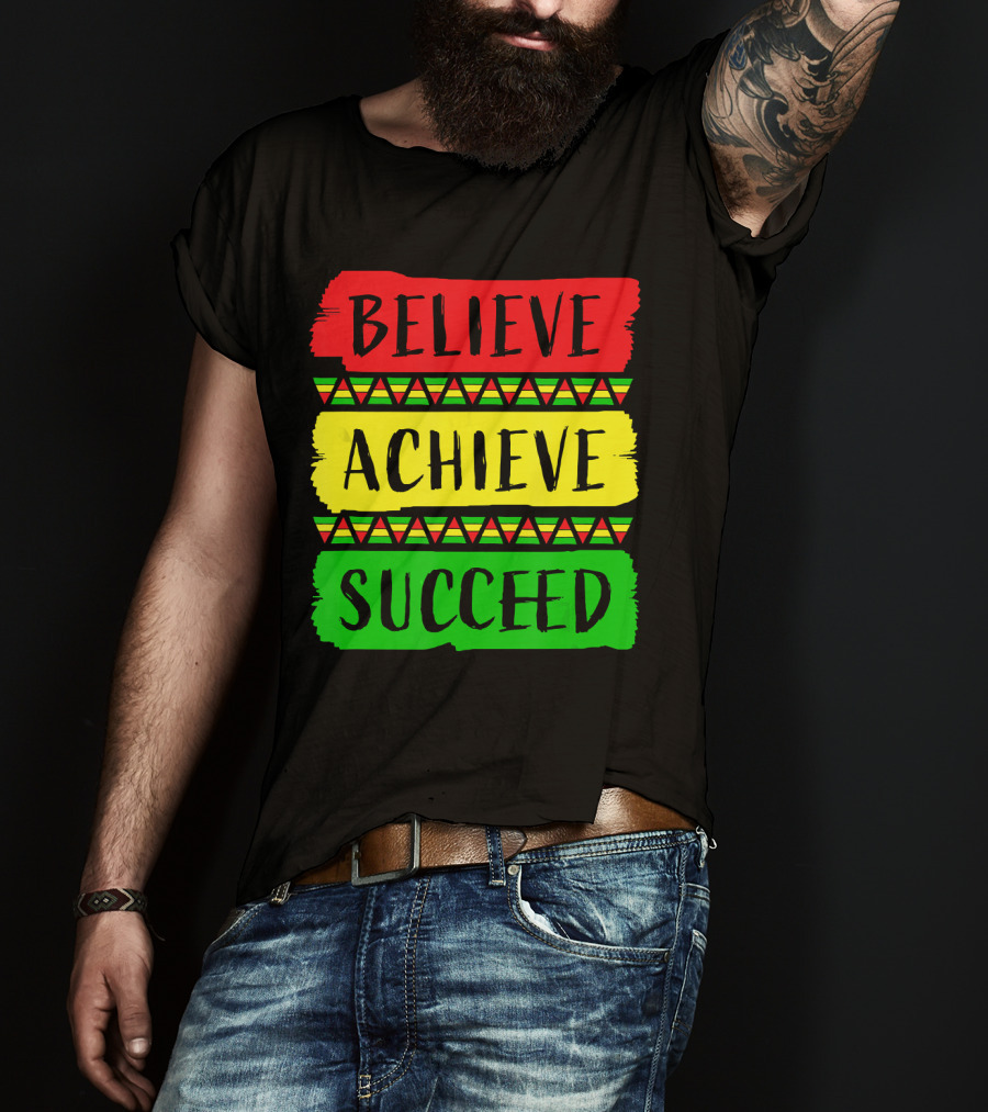 Believe Achieve Succeed Black History Month Rasta Colors T-Shirt