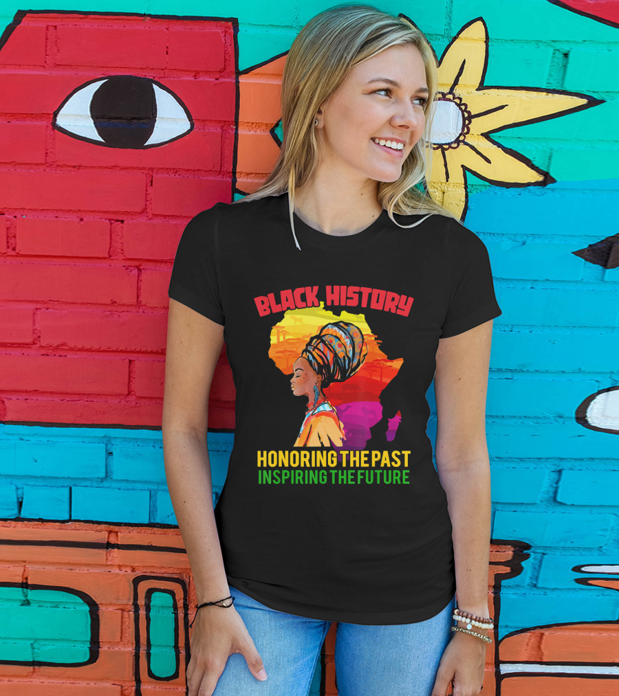 Black History Africa Honoring The Past Inspiring The Future T-Shirt