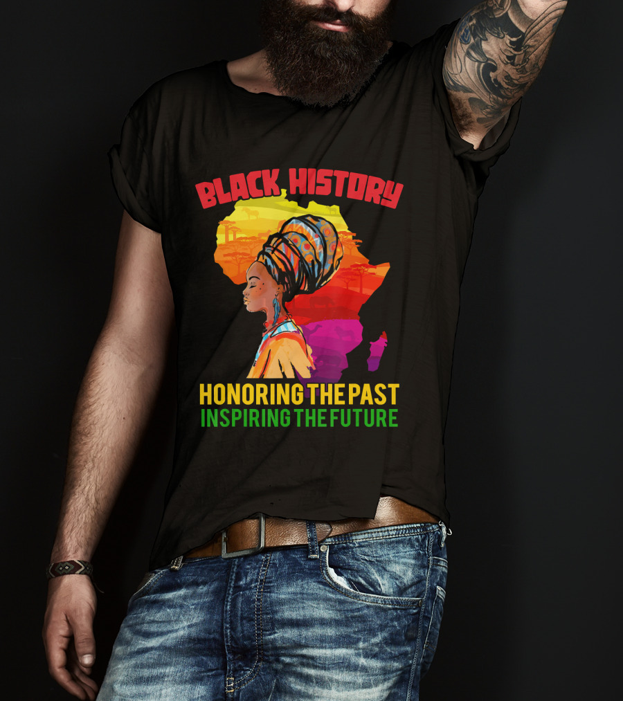 Black History Africa Honoring The Past Inspiring The Future T-Shirt