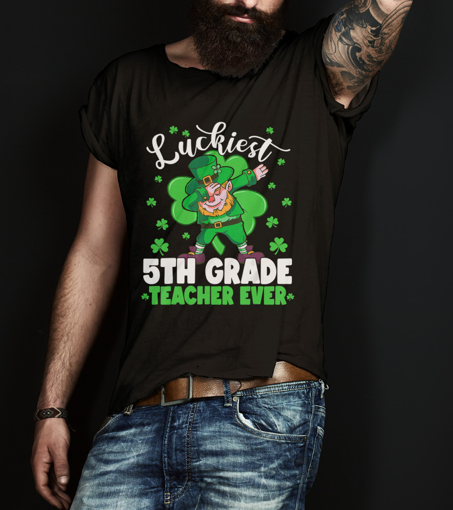 Luckiest 5th Grade Teacher Ever Leprechaun Dab St Patrick's Day T-Shirt